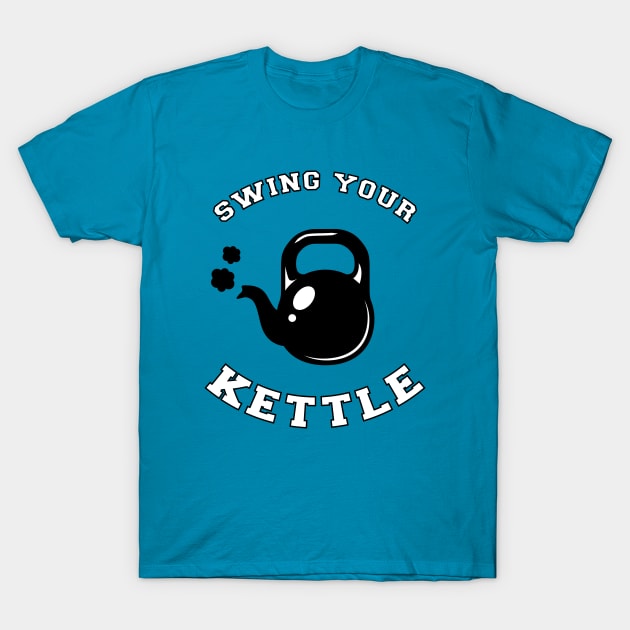 Swing Your Kettle T-Shirt by Woah_Jonny